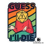 Colorful Guess I'll Die Sticker