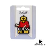 Guess I'll Die Pin - Image 2
